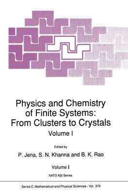 Physics and Chemistry of Finite Systems: From Clusters to Crystals - Jena, Peru (Editor), and Khanna, S.N. (Editor), and Rao, B.K.N. (Editor)