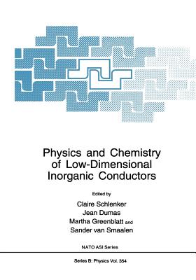 Physics and Chemistry of Low-Dimensional Inorganic Conductors - Schlenker, C (Editor), and Dumas, Jean (Editor), and Greenblatt, Milton (Editor)