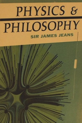 Physics and Philosophy - Jeans, James