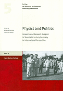 Physics and Politics: Research and Research Support in Twentieth Century Germany in International Perspective
