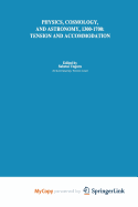 Physics, Cosmology and Astronomy, 1300-1700: Tension and Accommodation - Unguru, Sabetai