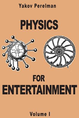 Physics for Entertainment - Perelman, Yakov