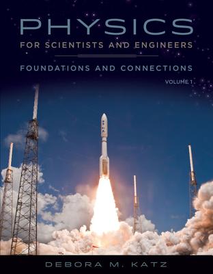 Physics for Scientists and Engineers: Foundations and Connections, Advance Edition, Volume 1 - Katz, Debora