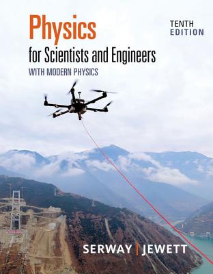 Physics for Scientists and Engineers with Modern Physics - Serway, Raymond, and Jewett, John