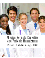 Physics: Formula Expertise and Variable Management: 2016 Edition