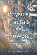 Physics, Fractals and Flowers