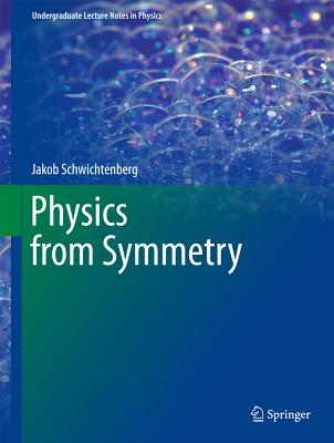 Physics from Symmetry - Schwichtenberg, Jakob