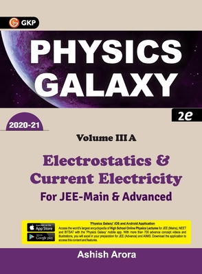 Physics Galaxy 2020-21: Vol 3A - Electrostatics & Current Electricity 2e - Ashish Arora