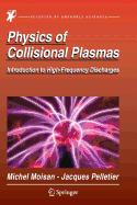 Physics of Collisional Plasmas: Introduction to High-Frequency Discharges