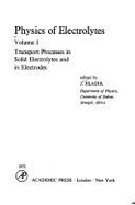 Physics of Electrolytes: Transport Processes in Solid Electrolytes - Hladik, J. (Editor)