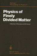 Physics of Finely Divided Matter: Proceedings of the Winter School, Les Houches, France, March 25-April 5, 1985