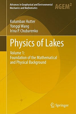 Physics of Lakes, Volume 1: Foundation of the Mathematical and Physical Background - Hutter, Kolumban, and Wang, Yongqi, and Chubarenko, Irina P