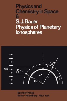Physics of Planetary Ionospheres - Bauer, S J