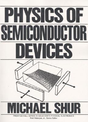 Physics of Semiconductor Devices - Shur, Michael