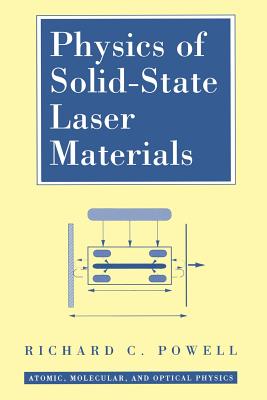 Physics of Solid-State Laser Materials - Powell, Richard C