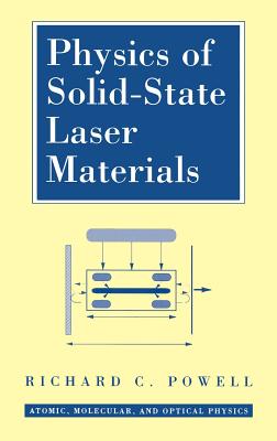 Physics of Solid-State Laser Materials - Powell, Richard C