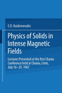 Physics of Solids in Intense Magnetic Fields: Lectures Presented at the First Chania Conference Held at Chania, Crete, July 16-29, 1967