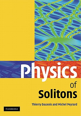 Physics of Solitons - Dauxois, Thierry, and Peyrard, Michel