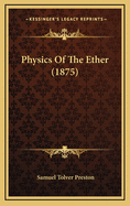 Physics of the Ether (1875)