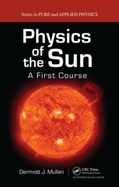 Physics of the Sun: A First Course