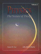 Physics: The Nature of Things, Volume 2 - Lea, Susan, and Burke, John Robert