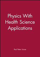 Physics with Health Science Applications