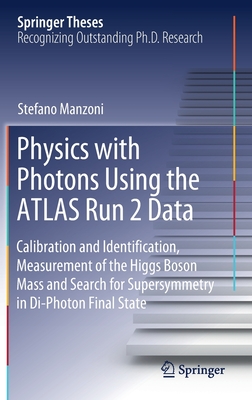 Physics with Photons Using the Atlas Run 2 Data: Calibration and Identi cation, Measurement of the Higgs Boson Mass and Search for Supersymmetry in Di-Photon Final State - Manzoni, Stefano