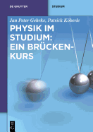 Physik Im Studium: Ein Brckenkurs