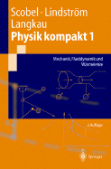 Physik Kompakt 1: Mechanik, Fluiddynamik Und Wrmelehre