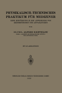 Physikalisch-Technisches Praktikum Fr Mediziner: Eine Einfhrung in Die Anwendung Von Messmethoden Und Apparaturen