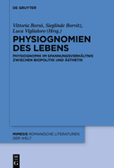 Physiognomien Des Lebens: Physiognomik Im Spannungsverhltnis Zwischen Biopolitik Und sthetik