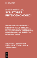 Physiognomonica Pseudaristotelis, Graece Et Latine, Adamantii Cum Epitomis Graece, Polemonis E Recensione Georgii Hoffmanni Arabice Et Latine Continens