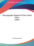 Physiographic Regions Of The United States (1895)