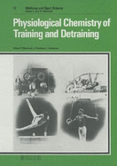 Physiological Chemistry of Training and Detraining: 2nd International Course on Physiology and Biochemistry of Exercise and Detraining, Nice, October