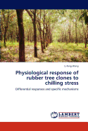 Physiological Response of Rubber Tree Clones to Chilling Stress