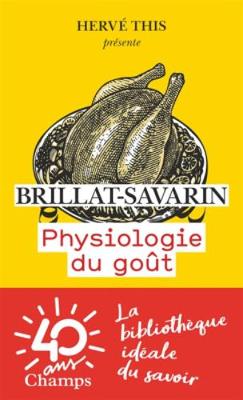 Physiologie du gout - Brillat-Savarin, Jean-Anthelme