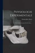 Physiologie Exprimentale: Travaux Du Laboratoire De M. Marey ...