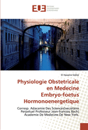 Physiologie Obstetricale en Medecine Embryo-foetus Hormonoenergetique