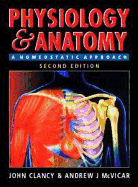 Physiology and Anatomy, 2Ed: A Homeostatic Approach