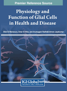 Physiology and Function of Glial Cells in Health and Disease