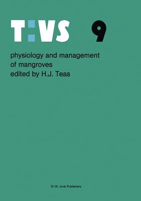 Physiology and Management of Mangroves - Teas, H J (Editor)