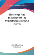 Physiology and Pathology of the Sympathetic System of Nerves