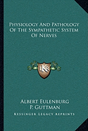 Physiology And Pathology Of The Sympathetic System Of Nerves