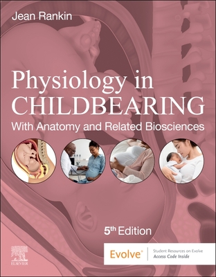 Physiology in Childbearing: With Anatomy and Related Biosciences - Rankin, Jean (Editor)