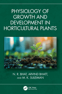 Physiology of Growth and Development in Horticultural Plants