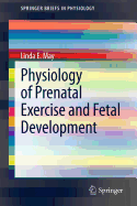 Physiology of Prenatal Exercise and Fetal Development