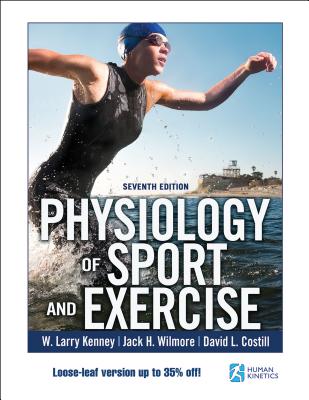 Physiology of Sport and Exercise 7th Edition With Web Study Guide-Loose-Leaf Edition - Kenney, W. Larry, and Wilmore, Jack H., and Costill, David L.