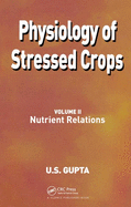 Physiology of Stressed Crops, Vol. 2: Nutrient Relations