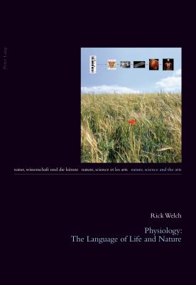 Physiology: The Language of Life and Nature - Burbulla, Julia (Editor), and Nicolai, Bernd (Editor), and Tabarasi-Hoffmann, Ana-Stanca (Editor)