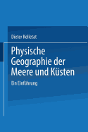 Physische Geographie Der Meere Und Ksten: Eine Einfhrung - Kelletat, Prof Dr Rer Nat Dieter